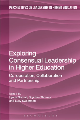 Exploring Consensual Leadership in Higher Education Co-operation, Collaboration and Partnership