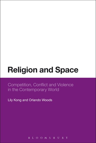 Religion and Space Competition, Conflict and Violence in the Contemporary World