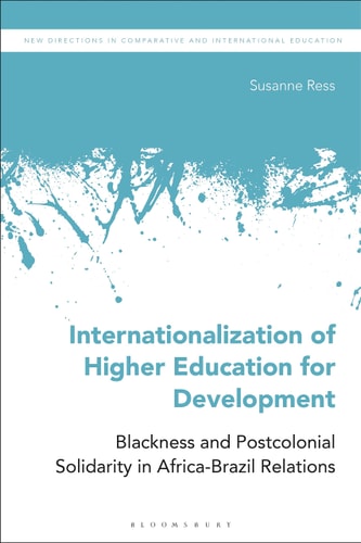 Internationalization of Higher Education for Development Blackness and Postcolonial Solidarity in Africa-Brazil Relations