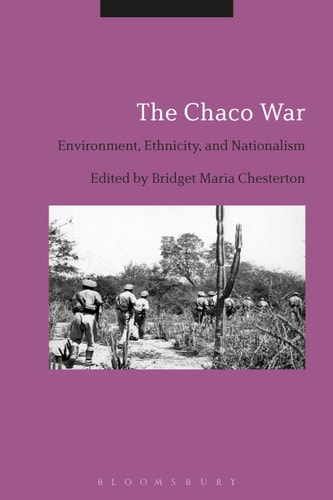 The Chaco War Environment, Ethnicity, and Nationalism