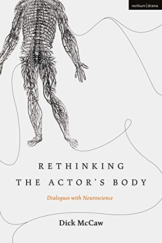 Rethinking the Actor's Body Dialogues with Neuroscience