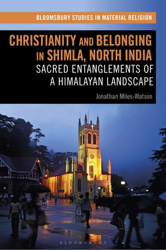 Christianity and Belonging in Shimla, North India Sacred Entanglements of a Himalayan Landscape
