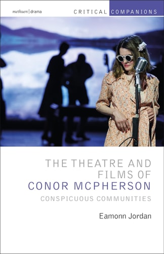 The Theatre and Films of Conor McPherson Conspicuous Communities