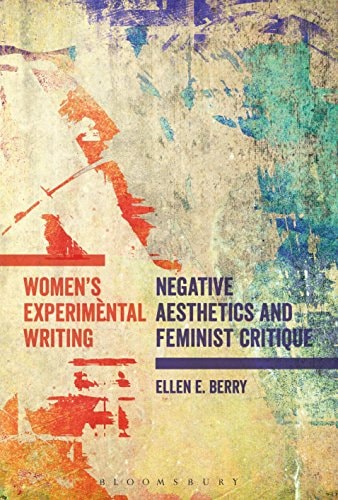 Women's Experimental Writing Negative Aesthetics and Feminist Critique