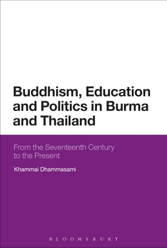 Buddhism, Education and Politics in Burma and Thailand From the Seventeenth Century to the Present