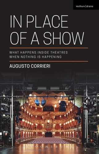 In Place of a Show What Happens Inside Theatres When Nothing Is Happening