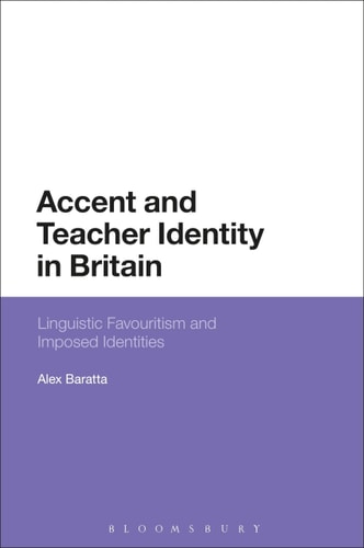 Accent and Teacher Identity in Britain Linguistic Favouritism and Imposed Identities