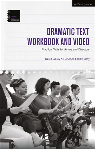 The Dramatic Text Workbook and Video Practical Tools for Actors and Directors