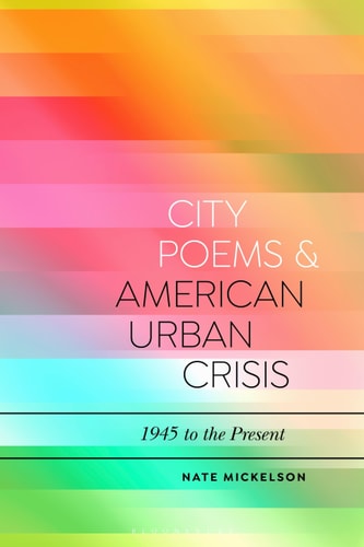 City Poems and American Urban Crisis 1945 to the Present