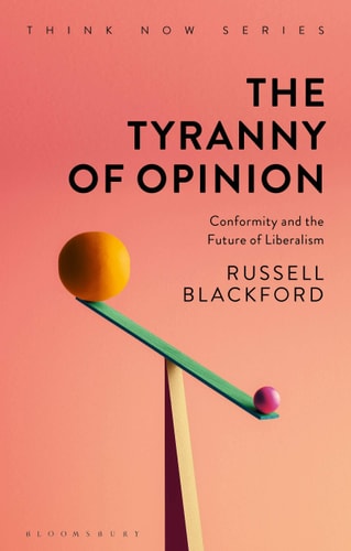 The Tyranny of Opinion Conformity and the Future of Liberalism