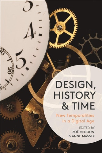 Design, History and Time New Temporalities in a Digital Age