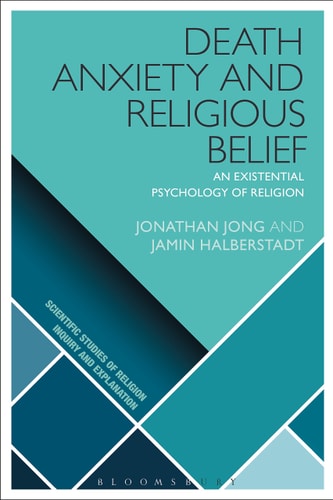 Death Anxiety and Religious Belief An Existential Psychology of Religion