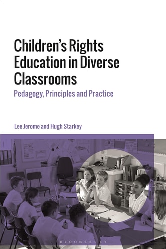 Children's Rights Education in Diverse Classrooms Pedagogy, Principles and Practice