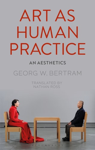 Art as Human Practice An Aesthetics