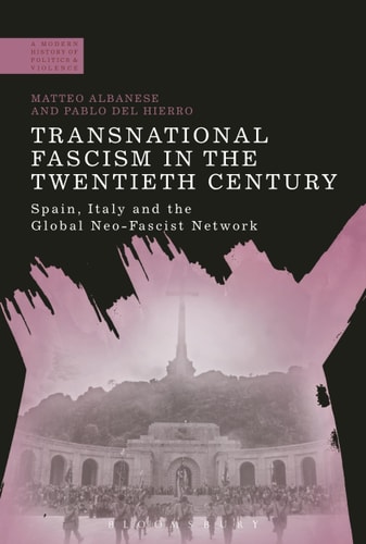 Transnational Fascism in the Twentieth Century Spain, Italy and the Global Neo-Fascist Network