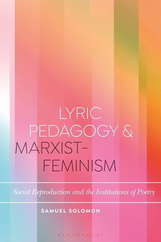 Lyric Pedagogy and Marxist-Feminism Social Reproduction and the Institutions of Poetry