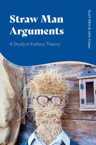 Straw Man Arguments A Study in Fallacy Theory