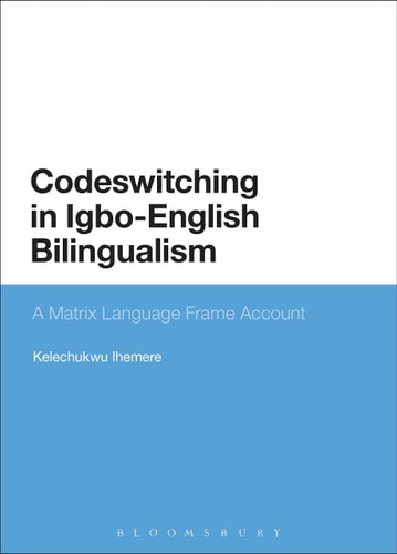 Codeswitching in Igbo-English Bilingualism A Matrix Language Frame Account