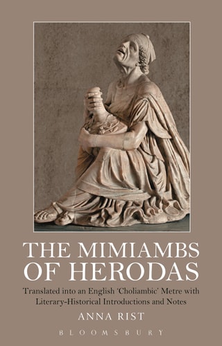 The Mimiambs of Herodas Translated Into an English ‘Choliambic’ Metre with Literary-Historical Introductions and Notes
