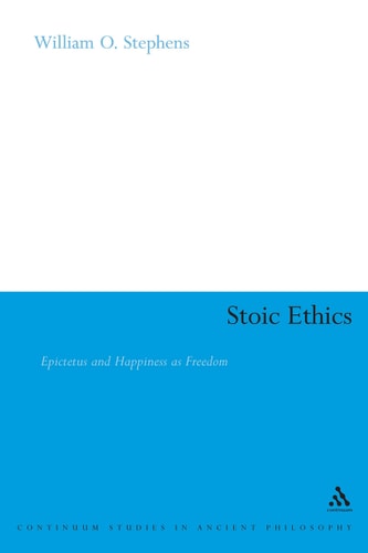 Stoic Ethics Epictetus and Happiness as Freedom