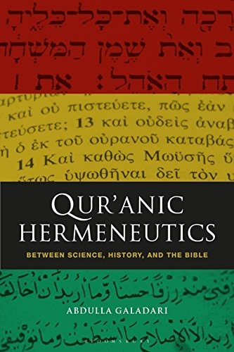 Qur'anic Hermeneutics Between Science, History, and the Bible