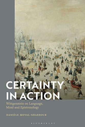 Certainty in Action Wittgenstein on Language, Mind and Epistemology