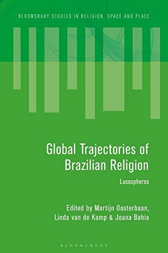 Global Trajectories of Brazilian Religion Lusospheres
