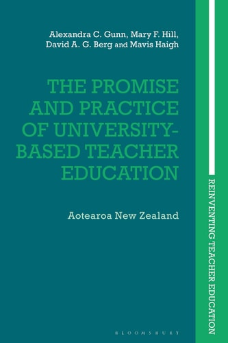The Promise and Practice of University Teacher Education Insights from Aotearoa New Zealand