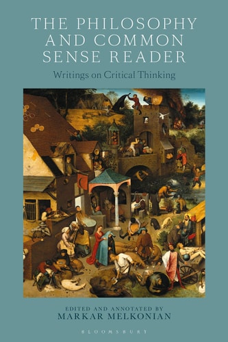 The Philosophy and Common Sense Reader Writings on Critical Thinking