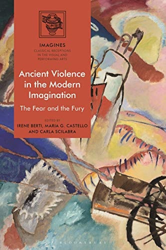 Ancient Violence in the Modern Imagination The Fear and the Fury