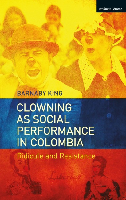 Clowning as Social Performance in Colombia: Ridicule and Resistance