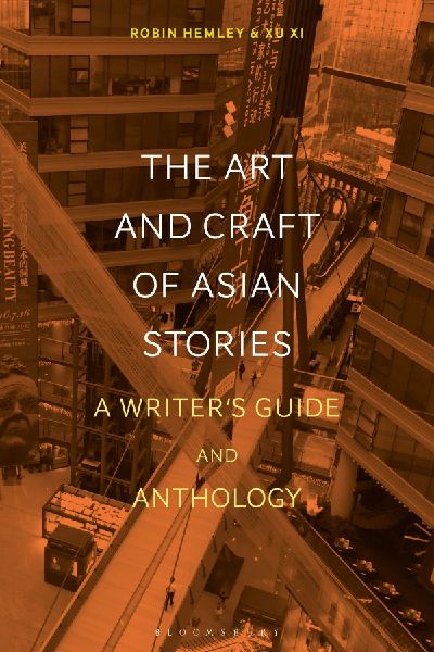 The Art and Craft of Asian Stories: A Writers Guide and Anthology