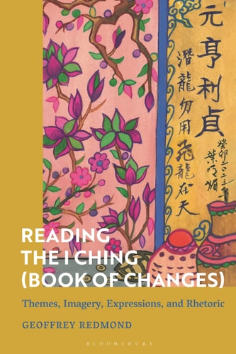 Reading the I Ching (Book of Changes) Themes, Imagery, Expressions, and Rhetoric