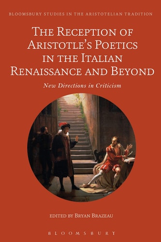 The Reception of Aristotle’s Poetics in the Italian Renaissance and Beyond New Directions in Criticism