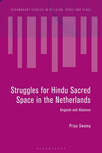 Struggles for Hindu Sacred Space in the Netherlands Affect and Absence