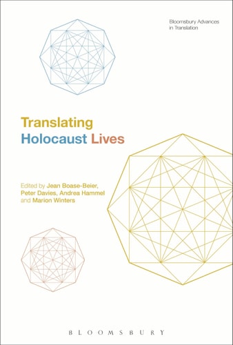 Translating Holocaust Lives (Bloomsbury Advances in Translation)