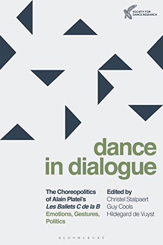 The Choreopolitics of Alain Platel's Les Ballets C de la B Emotions, Gestures, Politics