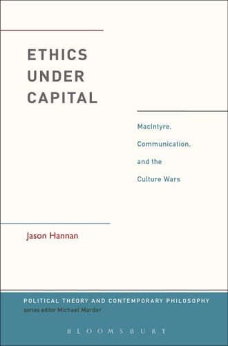 Ethics Under Capital MacIntyre, Communication, and the Culture Wars