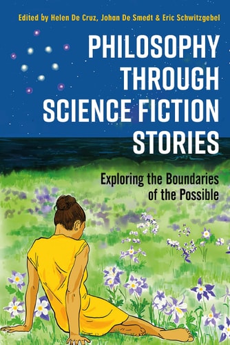 Philosophy through Science Fiction Stories Exploring the Boundaries of the Possible