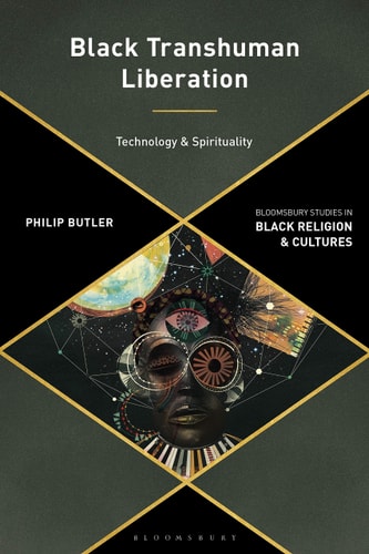 Black Transhuman Liberation Theology Technology and Spirituality