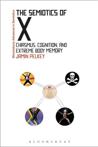 The Semiotics of X Chiasmus, Cognition, and Extreme Body Memory