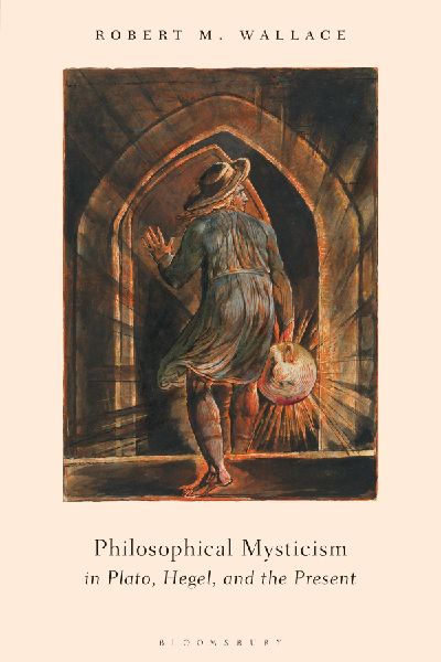Philosophical Mysticism in Plato, Hegel, and the Present