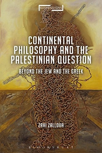 Continental Philosophy and the Palestinian Question Beyond the Jew and the Greek
