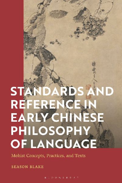 Standards and Reference in Early Chinese Philosophy of Language: Mohist Concepts, Practices, and Texts