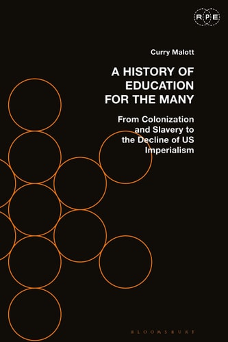 A History of Education for the Many From Colonization and Slavery to the Decline of US Imperialism