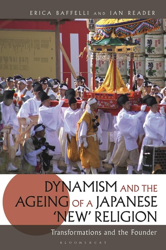Dynamism and the Ageing of a Japanese 'New' Religion Transformations and the Founder