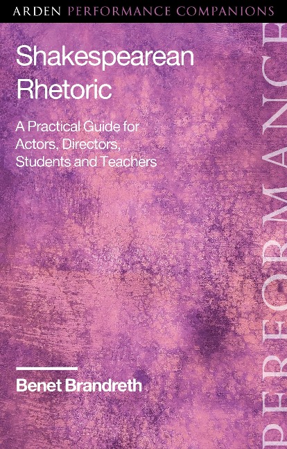 Shakespearean Rhetoric: A Practical Guide for Actors, Directors, Students and Teachers