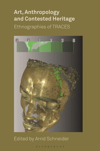 Art, Anthropology, and Contested Heritage Ethnographies of TRACES