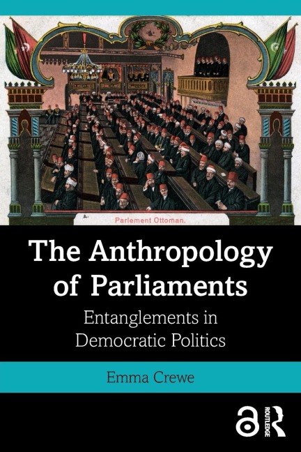 The Anthropology of Parliaments: Entanglements in Democratic Politics