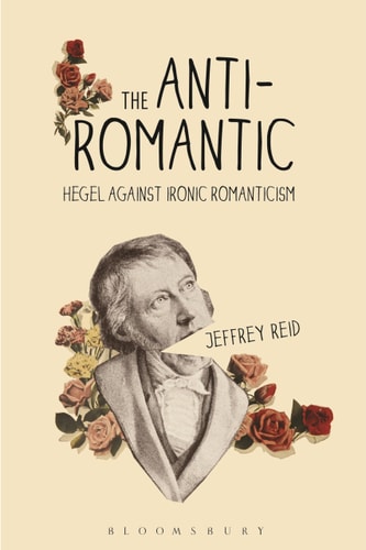 The Anti-Romantic Hegel Against Ironic Romanticism